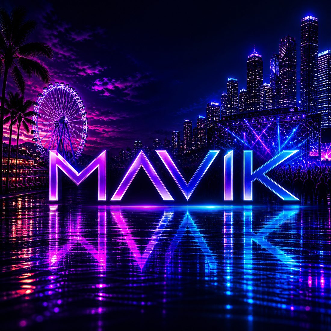 Giant neon MAVIK letters in violet and blue reflected in water, with a lit ferris wheel, palms and a festival stage skyline behind.